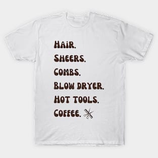 Hair. Shears. Combs. Blow Dryer. Hot Tools. Coffee. T-Shirt